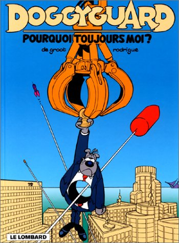 Doggyguard. Vol. 3. Pourquoi toujours moi ?