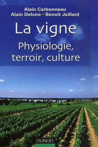 La vigne : physiologie, terroir, culture