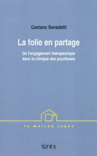 La folie en partage : de l'engagement thérapeutique dans la clinique des psychoses