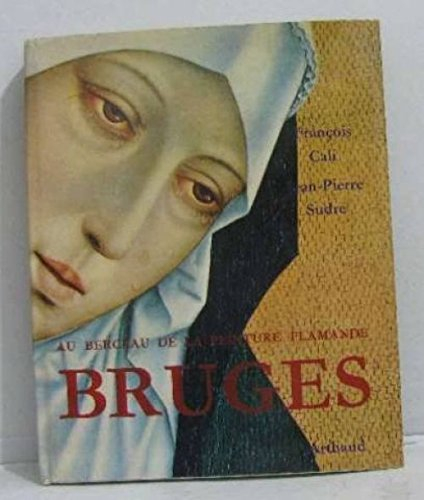 bruges. au berceau de la peinture flamande.