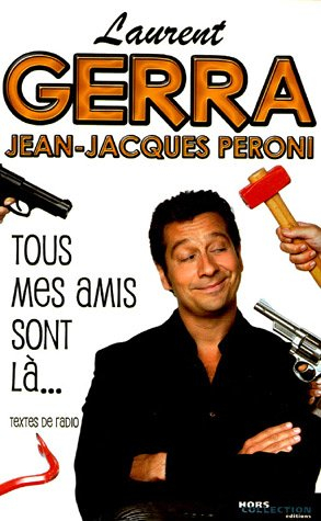 Tous mes amis sont là ! : textes de radio