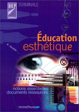 Education esthétique, BEP terminale : activités, notions essentielles, documents ressources