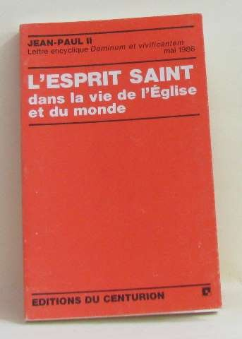 L'Esprit Saint dans la vie de l'Eglise et du monde : lettre encyclique, Dominum et vivificantem, 18 