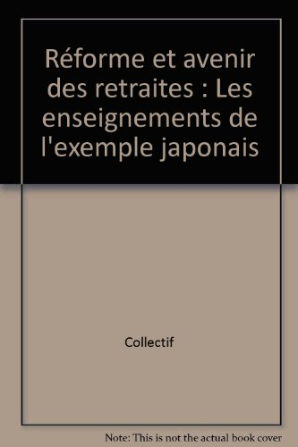 Réforme et avenir des retraites : les enseignements de l'exemple japonais
