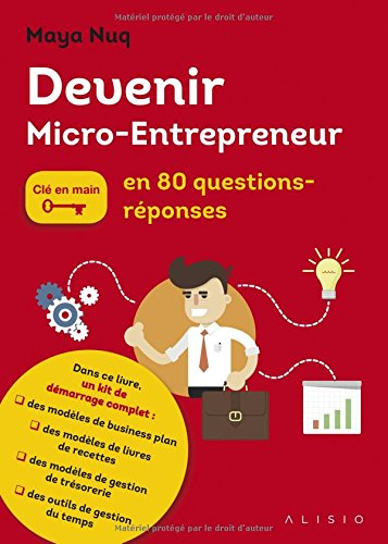 Devenir micro-entrepreneur : en 80 questions-réponses