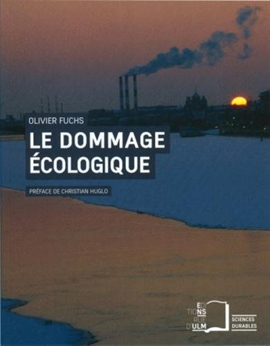 Le dommage écologique : quelles responsabilités juridiques ?