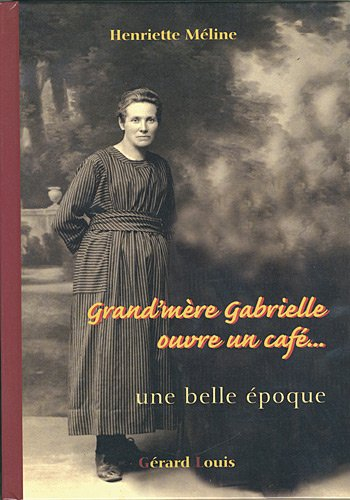 Grand'mère Gabrielle ouvre un café : une belle époque
