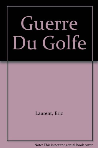 Guerre du Golfe : l'album de la victoire, 16 janvier-28 février 1991