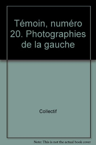 Témoin, n° 20. Photographies de la gauche