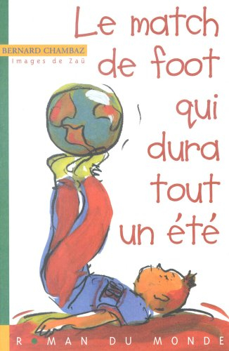 Le match de foot qui dura tout un été