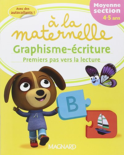 A la maternelle, graphisme-écriture, moyenne section, 4-5 ans : premiers pas vers la lecture