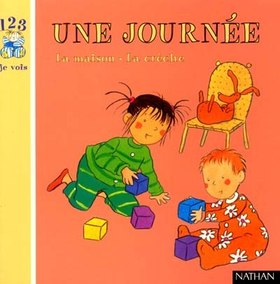 Une journée : la maison, la crèche