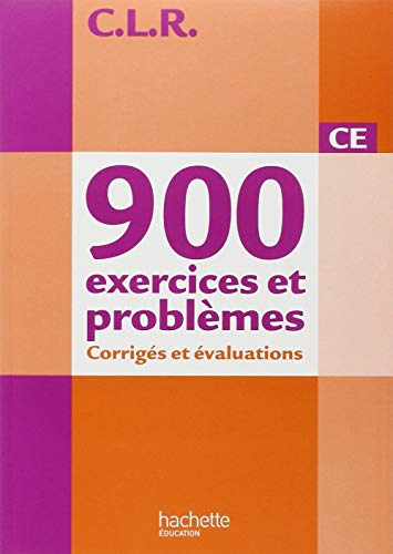 900 exercices et problèmes CE : corrigés et évaluations + fiches de préparation CE1 : programmes 200