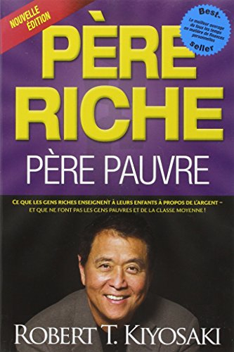 Père riche, père pauvre : ce que les gens riches enseignent à leurs enfants à propos de l'argent