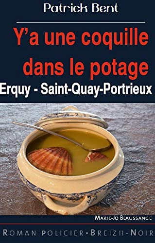 Marie-Jo Beaussange. Y'a une coquille dans le potage : Erquy, Saint-Quay-Portrieux