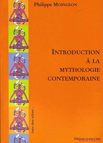 Introduction à la mythologie contemporaine