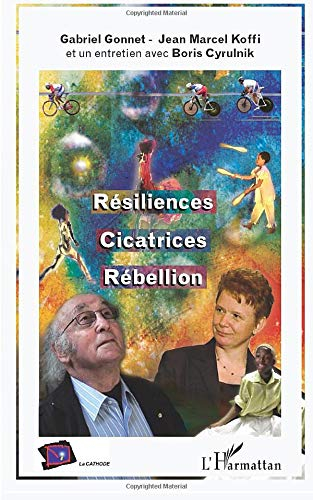 Résiliences, cicatrices, rébellion