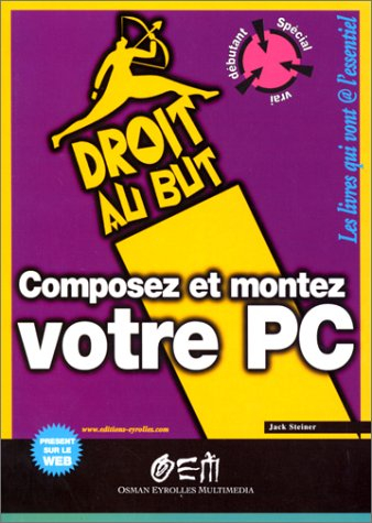 Composez et montez votre PC vous-même