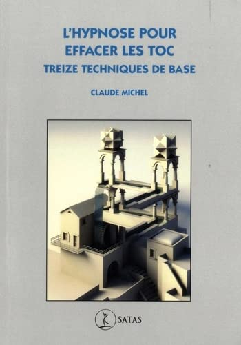 L'hypnose pour effacer les TOC : treize techniques de base