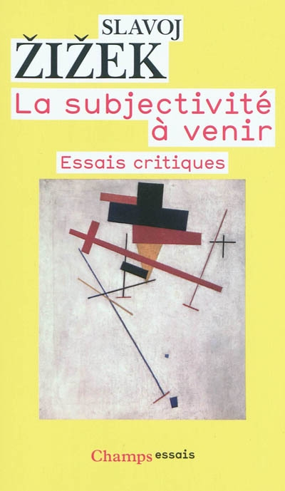 La subjectivité à venir : essais critiques