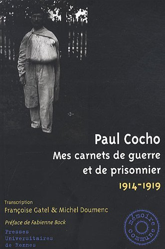 Mes carnets de guerre et de prisonnier, 1914-1919