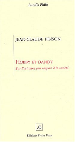 Hobby et dandy : sur l'art dans son rapport à la société