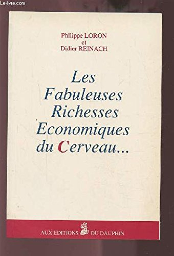 Les fabuleuses richesses économiques du cerveau...