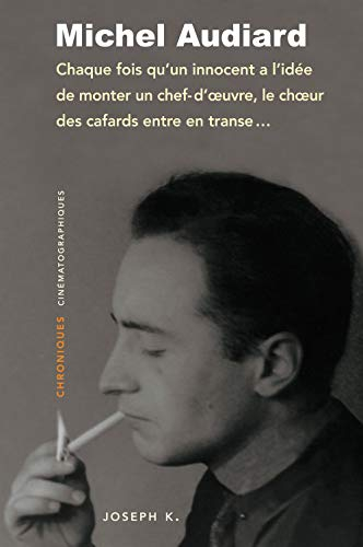 Chaque fois qu'un innocent a l'idée de monter un chef-d'oeuvre, le choeur des cafards entre en trans