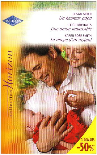 La magie d'un instant. Un heureux papa. Une union impossible