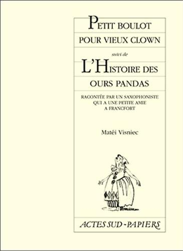 Petits boulots pour vieux clowns. L'histoire des ours panda racontée par un saxophoniste qui a une p
