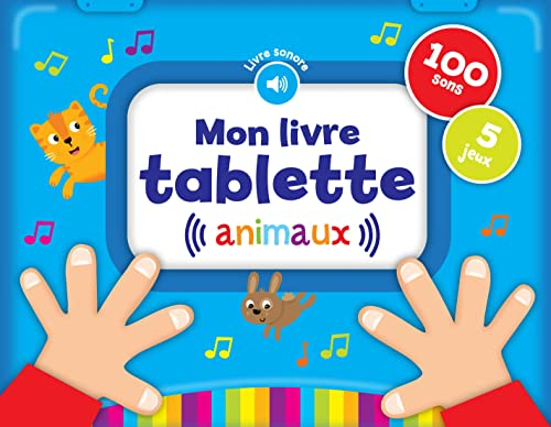 Mon livre tablette : animaux : 100 sons, 5 jeux
