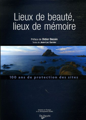 Lieux de beauté, lieux de mémoire : 100 ans de protection des sites