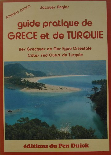 Guide pratique de Grèce et de Turquie : îles grecques de mer Egée Orientale, côtes du Sud-Ouest de T