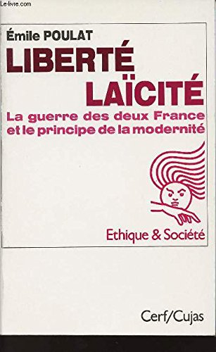 Liberté, laïcité : la guerre des deux France et le principe de la modernité
