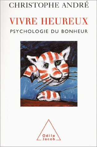 Vivre heureux : psychologie du bonheur