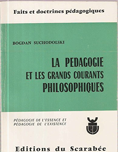 la pédagogie et les grands courants philosophiques. pédagogie de l'essence et pédagogie de l'existen