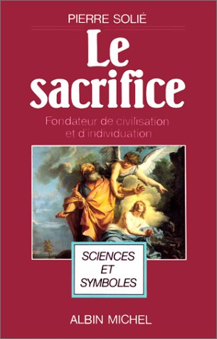 Le Sacrifice : fondateur de civilisation et d'individuation