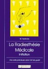 La radiesthésie médicale : initiation