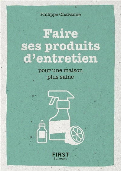 Faire ses produits d'entretien pour une maison plus saine