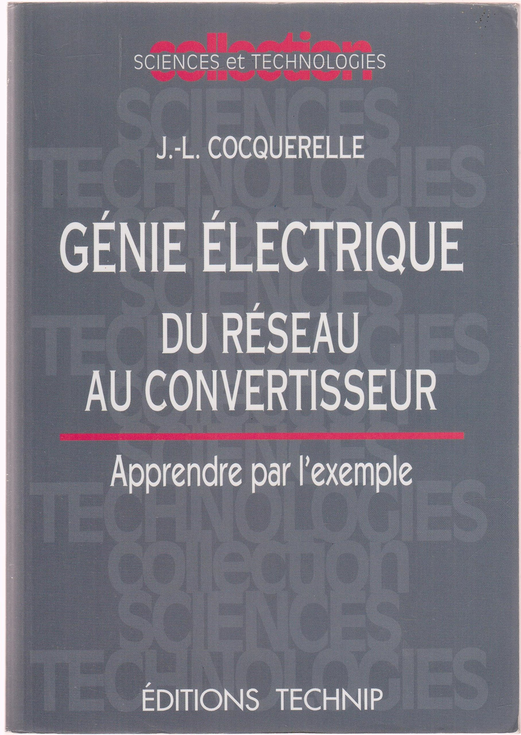 Génie électrique : du réseau au convertisseur : apprendre par l'exemple
