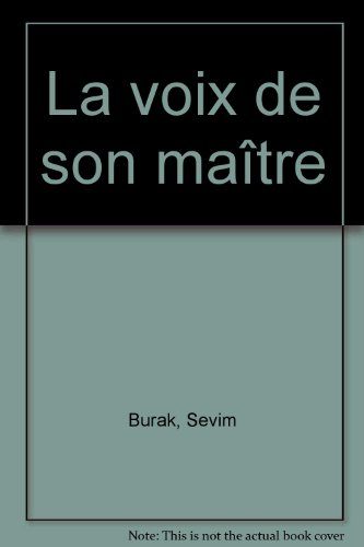La voix de son maître (Sahibinin Sesi, Istanbul 1965-1982). Everest my lord : roman pièce (Istanbul 