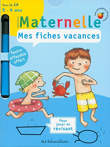 Mes fiches vacances, découvertes maternelle : vers le CP, 5-6 ans