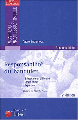 Responsabilité du banquier : entreprises en difficultés, crédit fautif, expertise