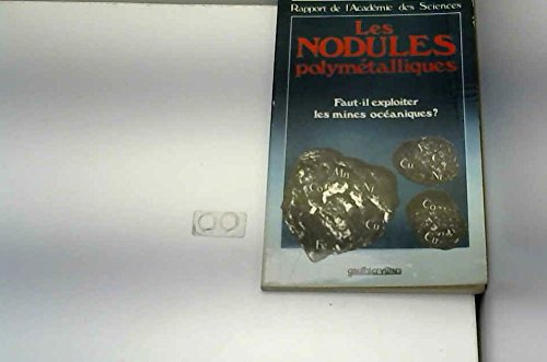 Les Nodules polymétalliques : faut-il exploiter les mines océaniques ? rapport de l'académie