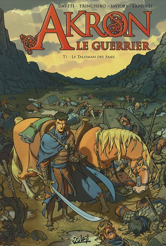 Akron le guerrier. Vol. 1. Le talisman des âmes