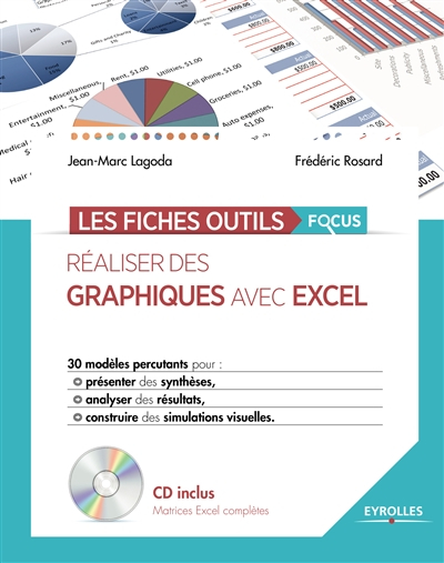 Réaliser des graphiques avec Excel : 30 modèles percutants pour présenter des synthèses, analyser de