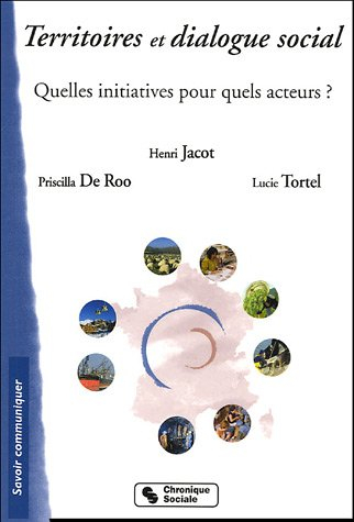 Territoires et dialogue social : quelles initiatives pour quels acteurs ?