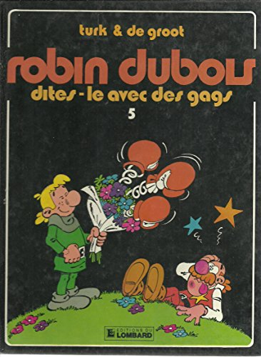 robin dubois tome 5 : dites-le avec des gags !