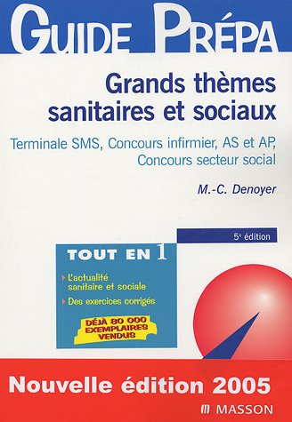 Grands thèmes sanitaires et sociaux : terminale SMS, concours infirmier, AS et AP, concours secteur 