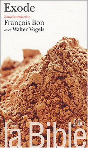 La Bible : nouvelle traduction. Vol. 2003. Exode : et voici les noms